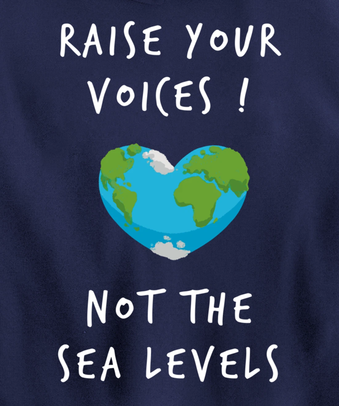 Raise Voices Not Sea Levels - Funny Climate Change Nature Pullover Hoodie