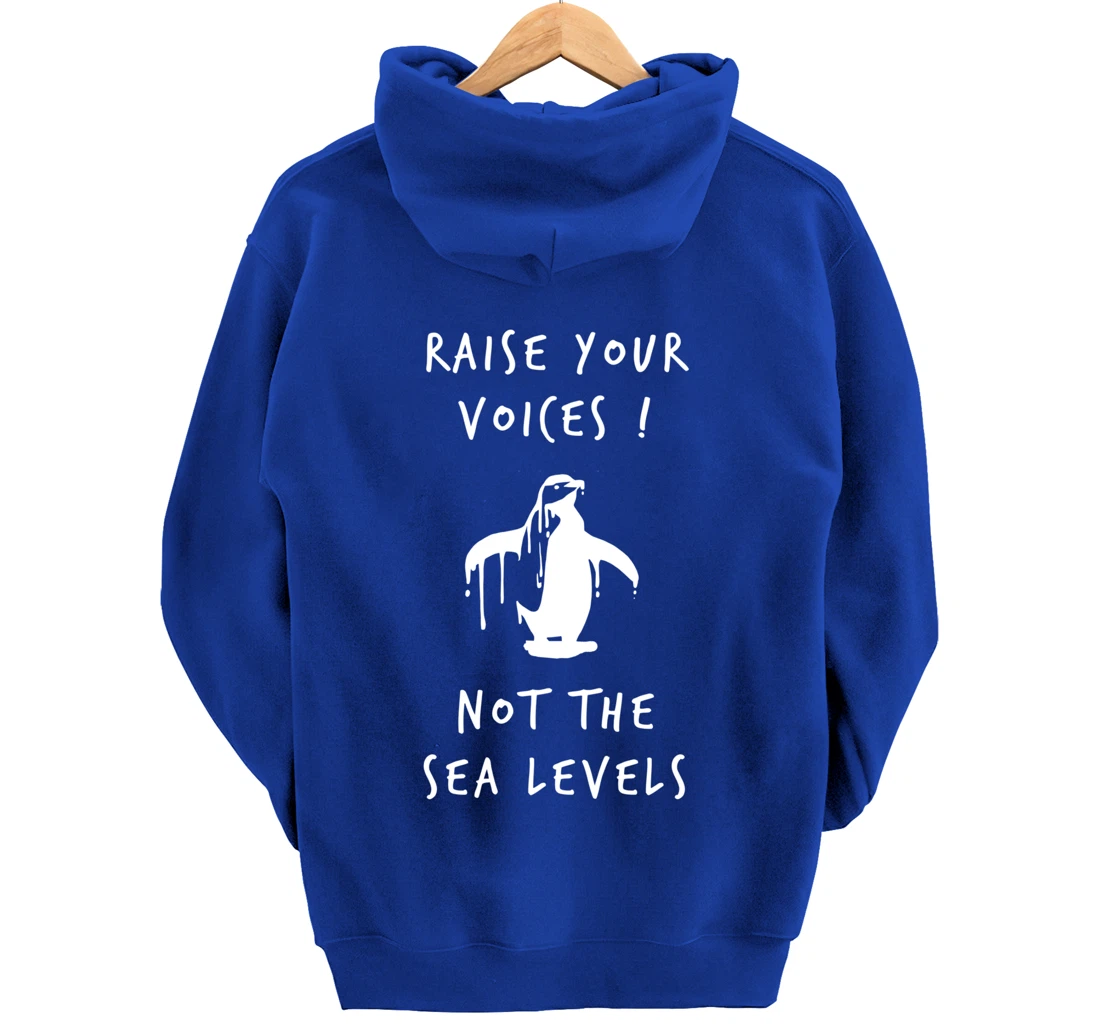 Raise Voices Not Sea Levels - Climate Change Nature Quote Pullover Hoodie