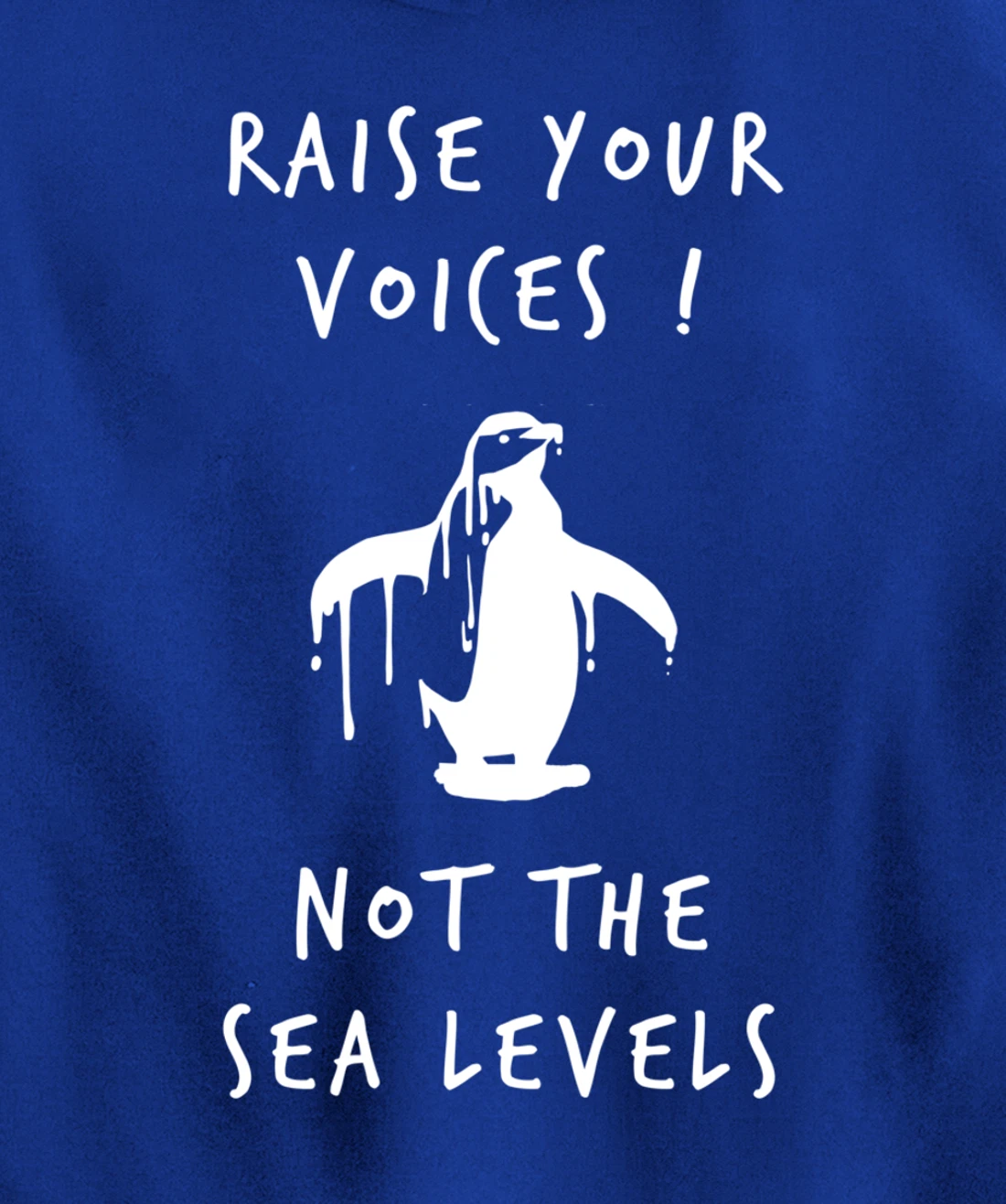 Raise Voices Not Sea Levels - Climate Change Nature Quote Pullover Hoodie