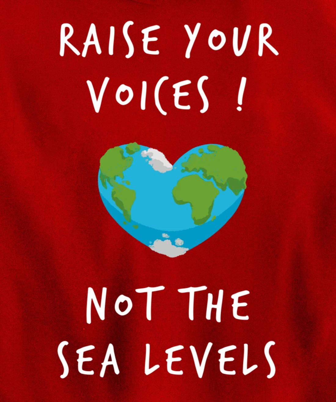 Raise Voices Not Sea Levels - Funny Climate Change Nature Pullover Hoodie