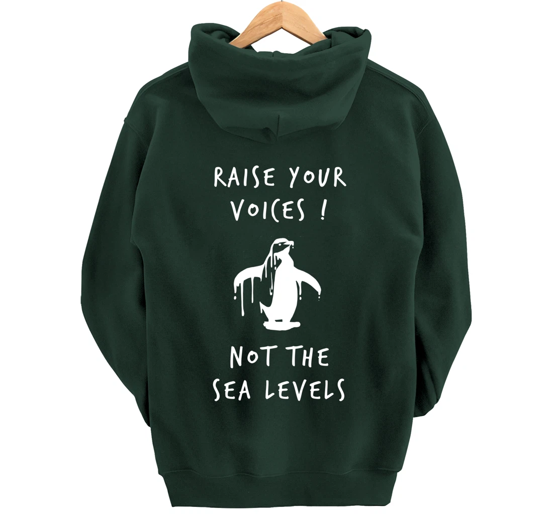 Raise Voices Not Sea Levels - Climate Change Nature Quote Pullover Hoodie