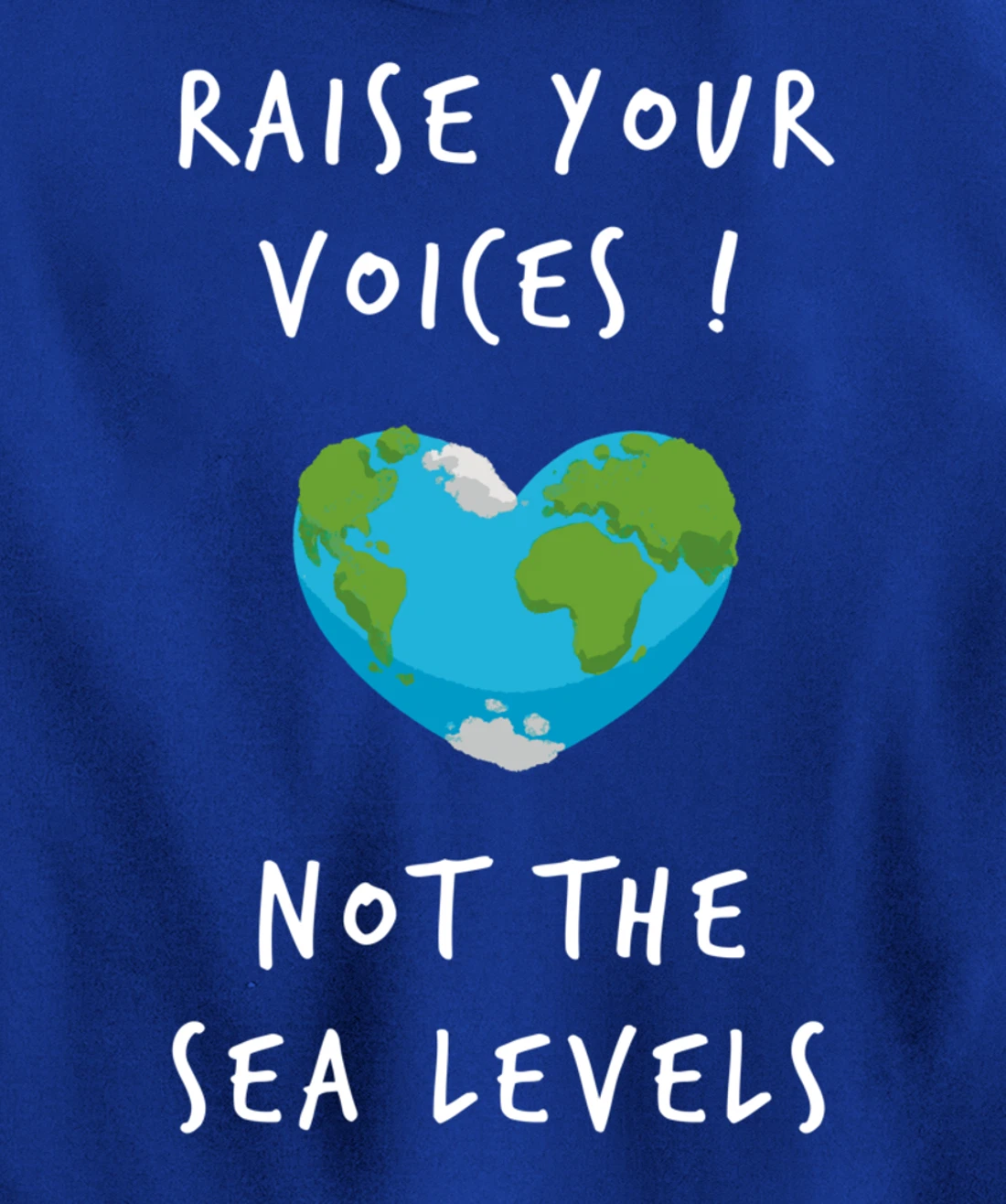 Raise Voices Not Sea Levels - Funny Climate Change Nature Pullover Hoodie