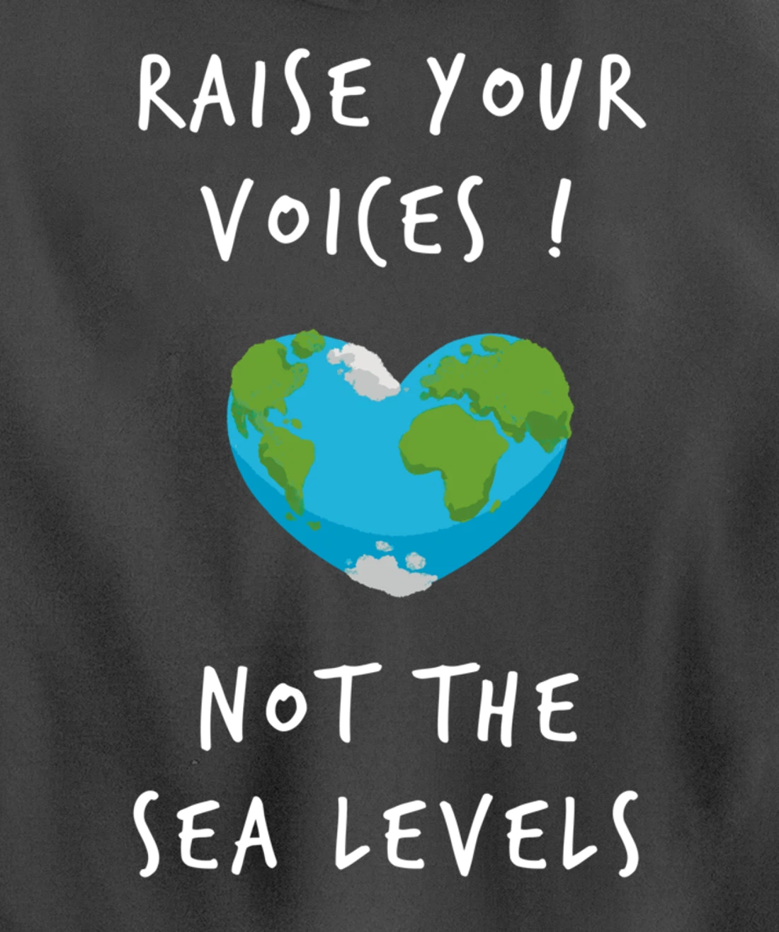 Raise Voices Not Sea Levels - Funny Climate Change Nature Pullover Hoodie