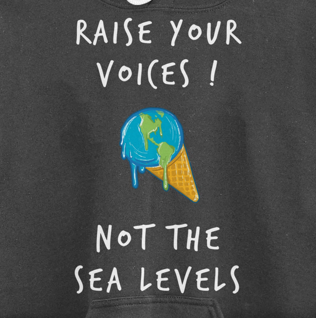 Raise Voices Not Sea Levels - Funny Climate Change Nature Pullover Hoodie