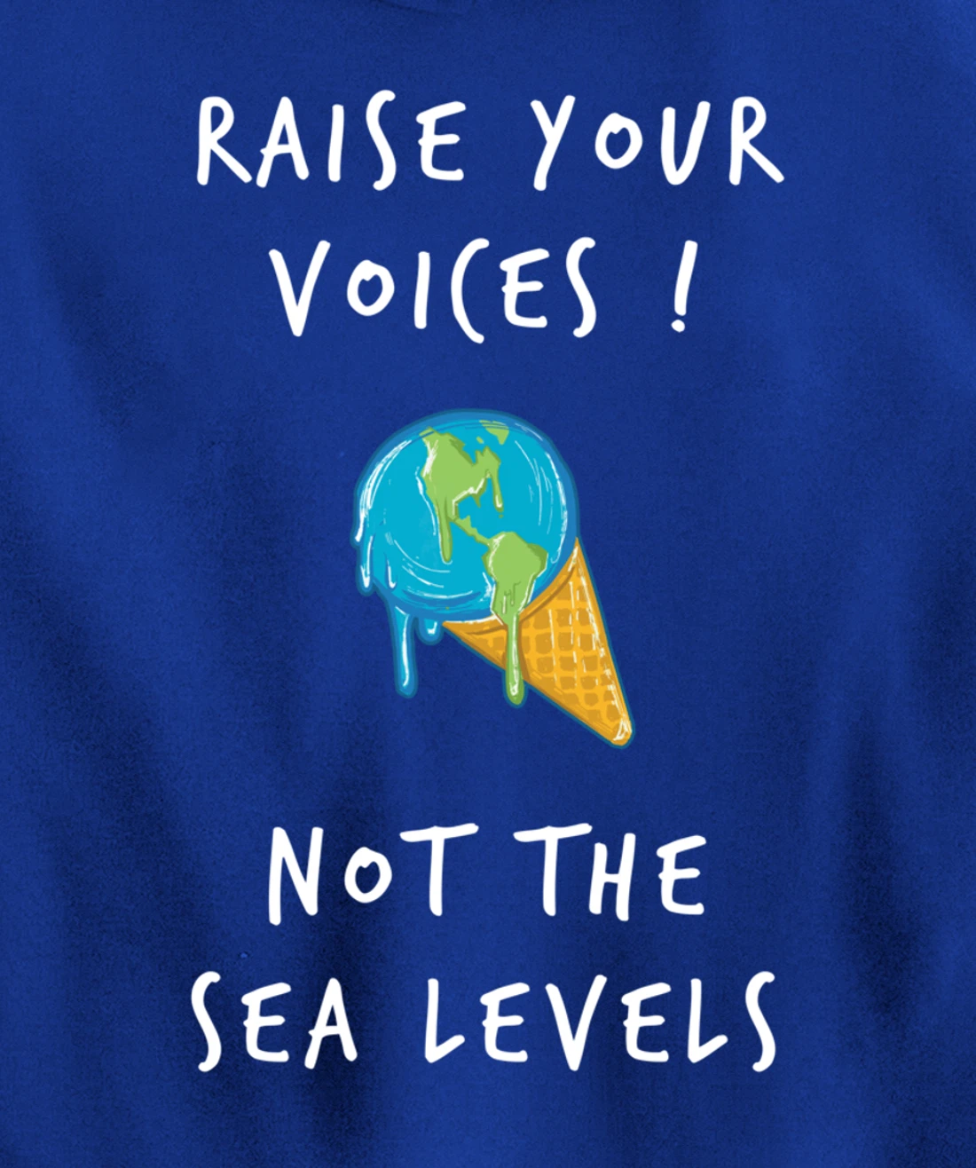 Raise Voices Not Sea Levels - Funny Climate Change Nature Pullover Hoodie