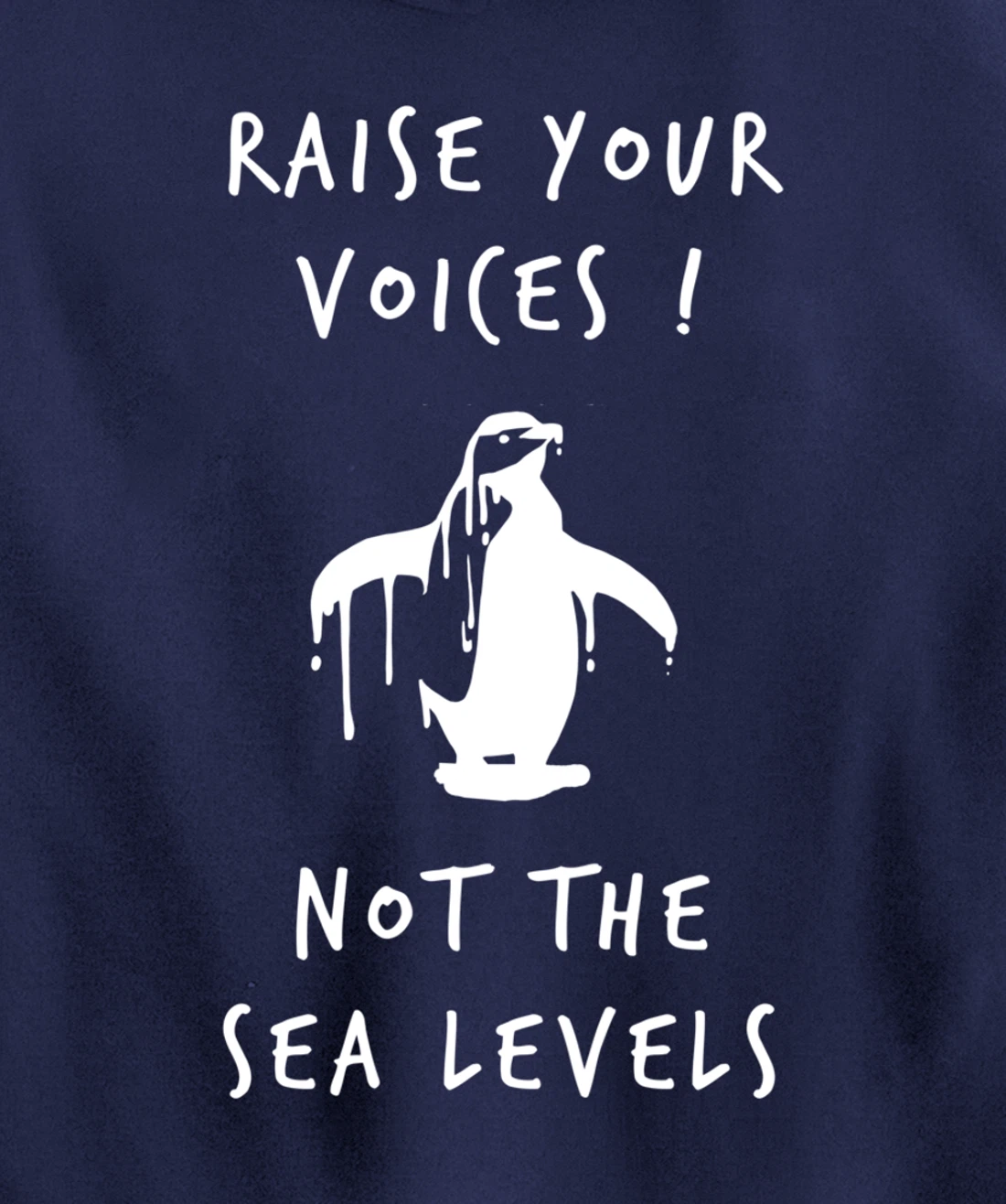 Raise Voices Not Sea Levels - Climate Change Nature Quote Pullover Hoodie