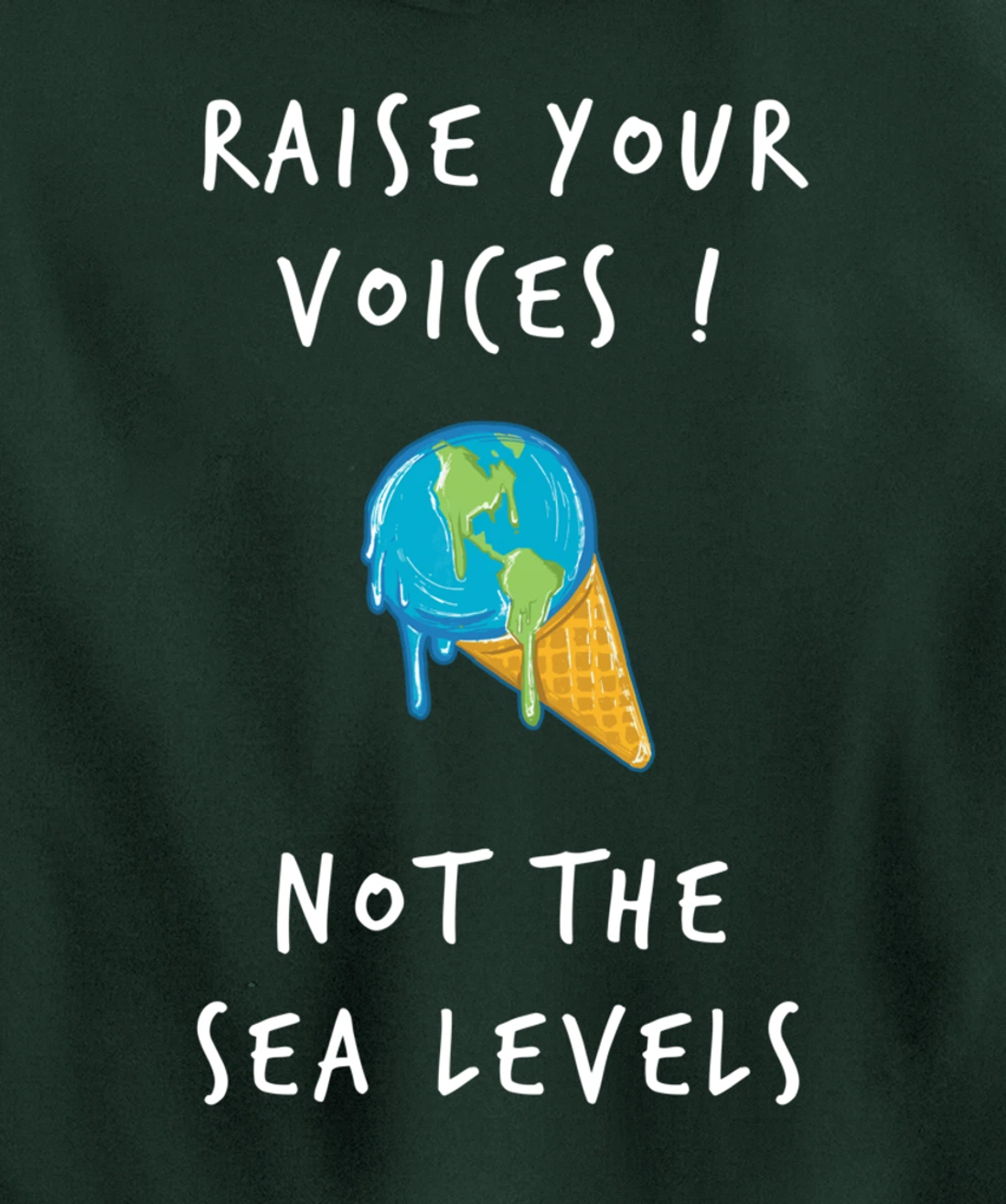Raise Voices Not Sea Levels - Funny Climate Change Nature Pullover Hoodie