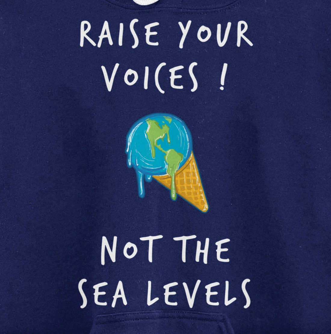 Raise Voices Not Sea Levels - Funny Climate Change Nature Pullover Hoodie