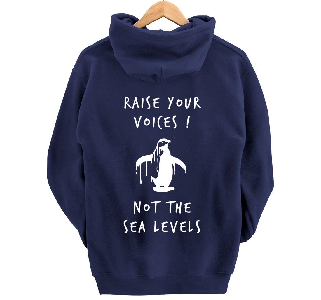 Raise Voices Not Sea Levels - Climate Change Nature Quote Pullover Hoodie