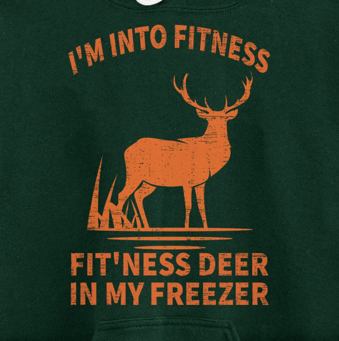 Whitetail Buck Deer Hunting I'm Into Fitness Fit'ness Humor Pullover Hoodie