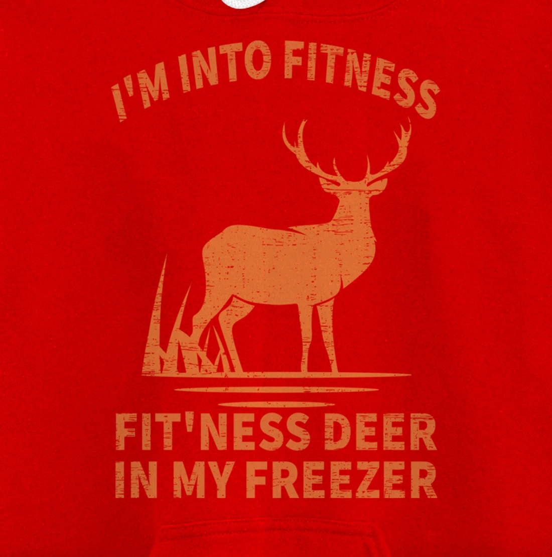 Whitetail Buck Deer Hunting I'm Into Fitness Fit'ness Humor Pullover Hoodie