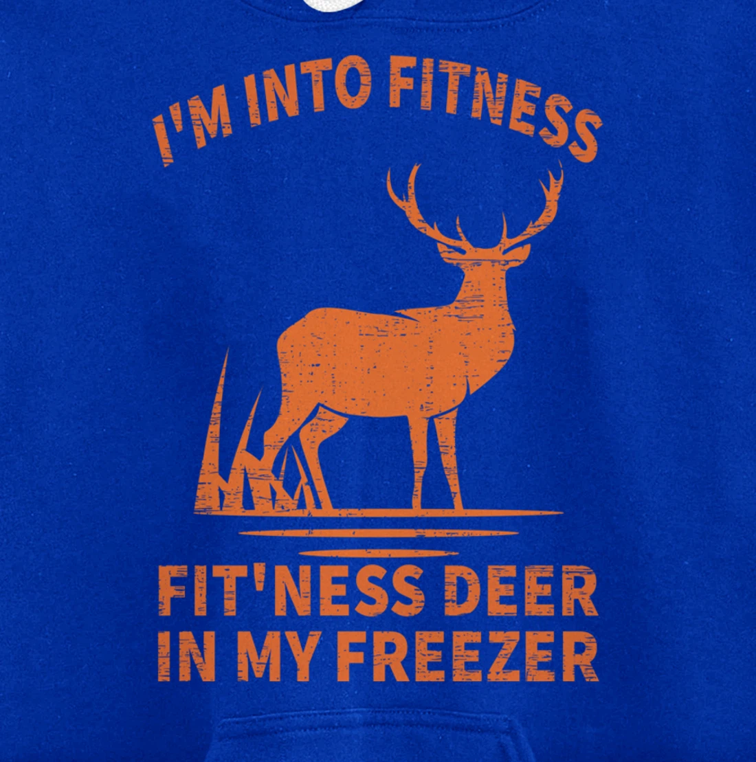Whitetail Buck Deer Hunting I'm Into Fitness Fit'ness Humor Pullover Hoodie