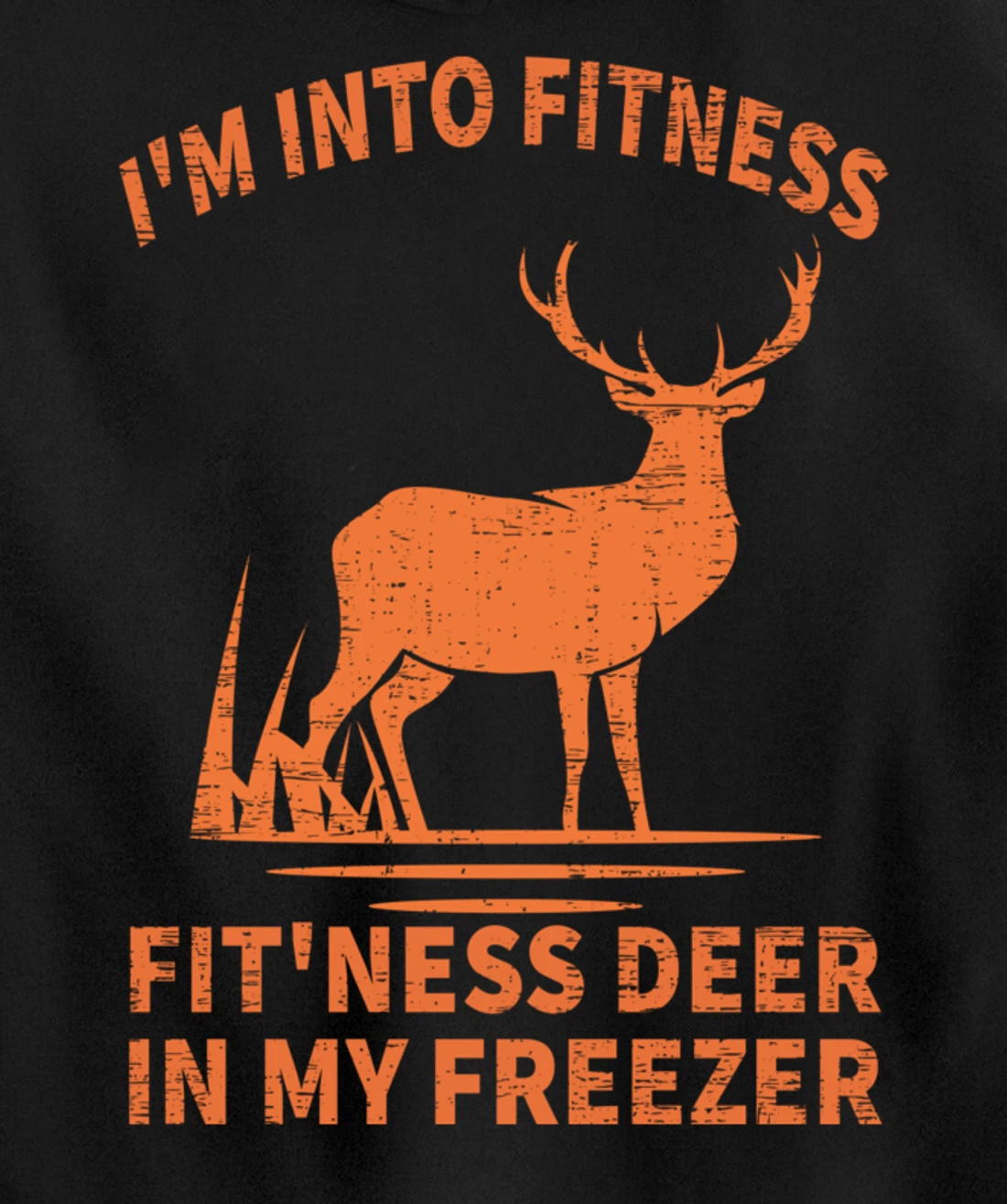 Whitetail Buck Deer Hunting I'm Into Fitness Fit'ness Humor Pullover Hoodie