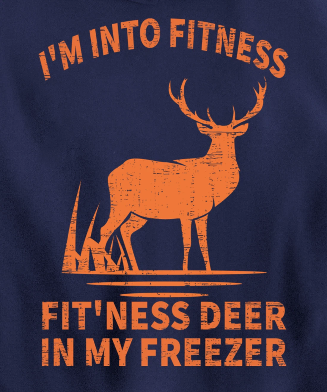 Whitetail Buck Deer Hunting I'm Into Fitness Fit'ness Humor Pullover Hoodie