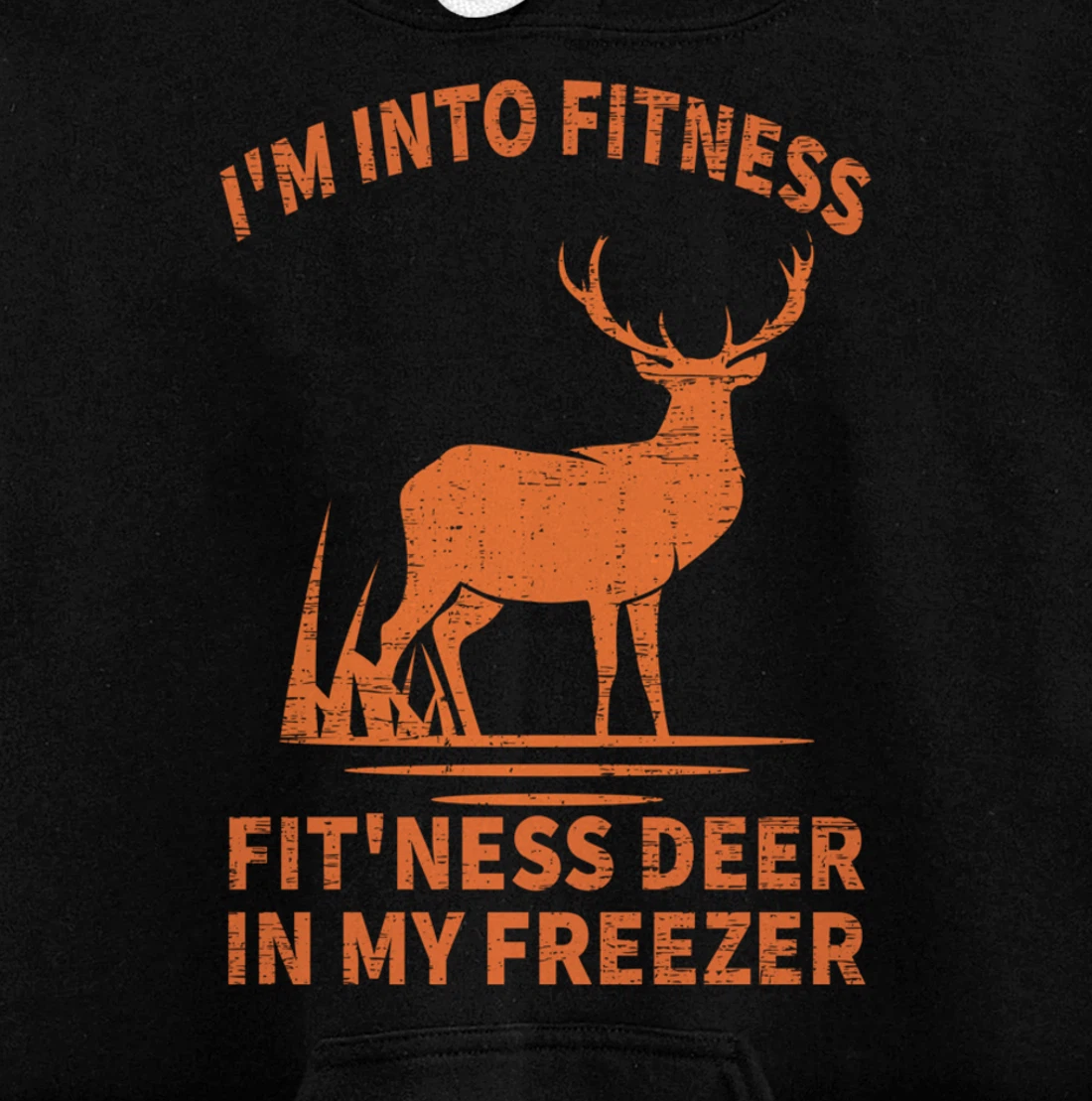 Whitetail Buck Deer Hunting I'm Into Fitness Fit'ness Humor Pullover Hoodie