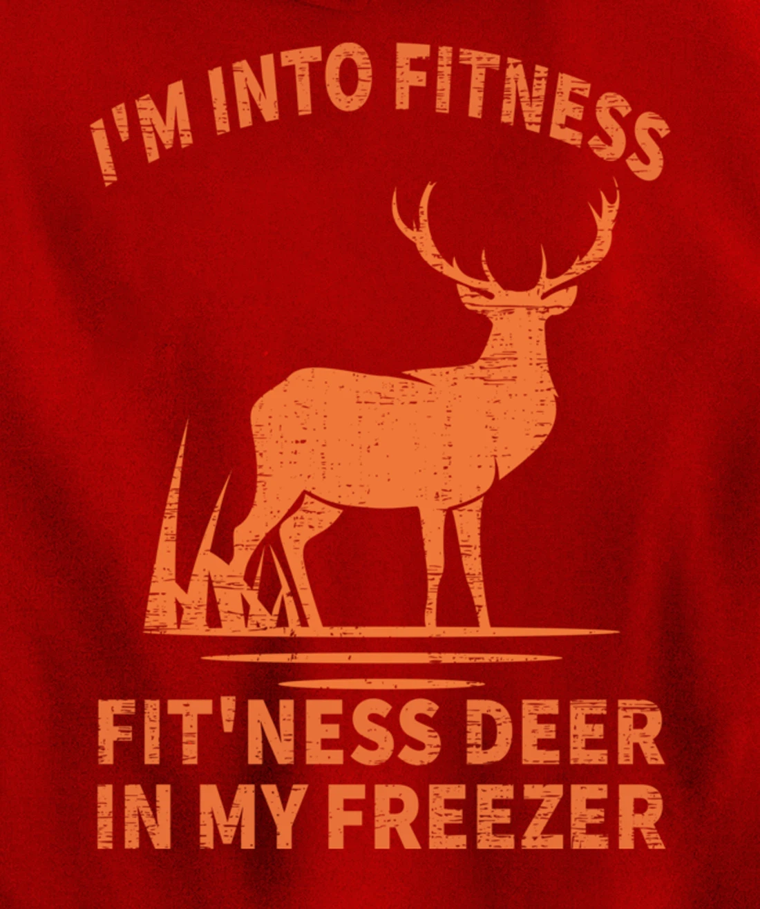 Whitetail Buck Deer Hunting I'm Into Fitness Fit'ness Humor Pullover Hoodie