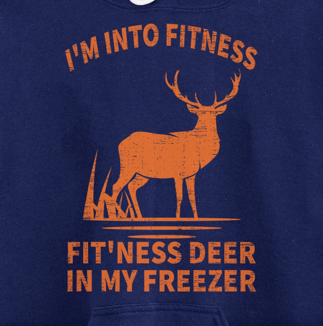 Whitetail Buck Deer Hunting I'm Into Fitness Fit'ness Humor Pullover Hoodie