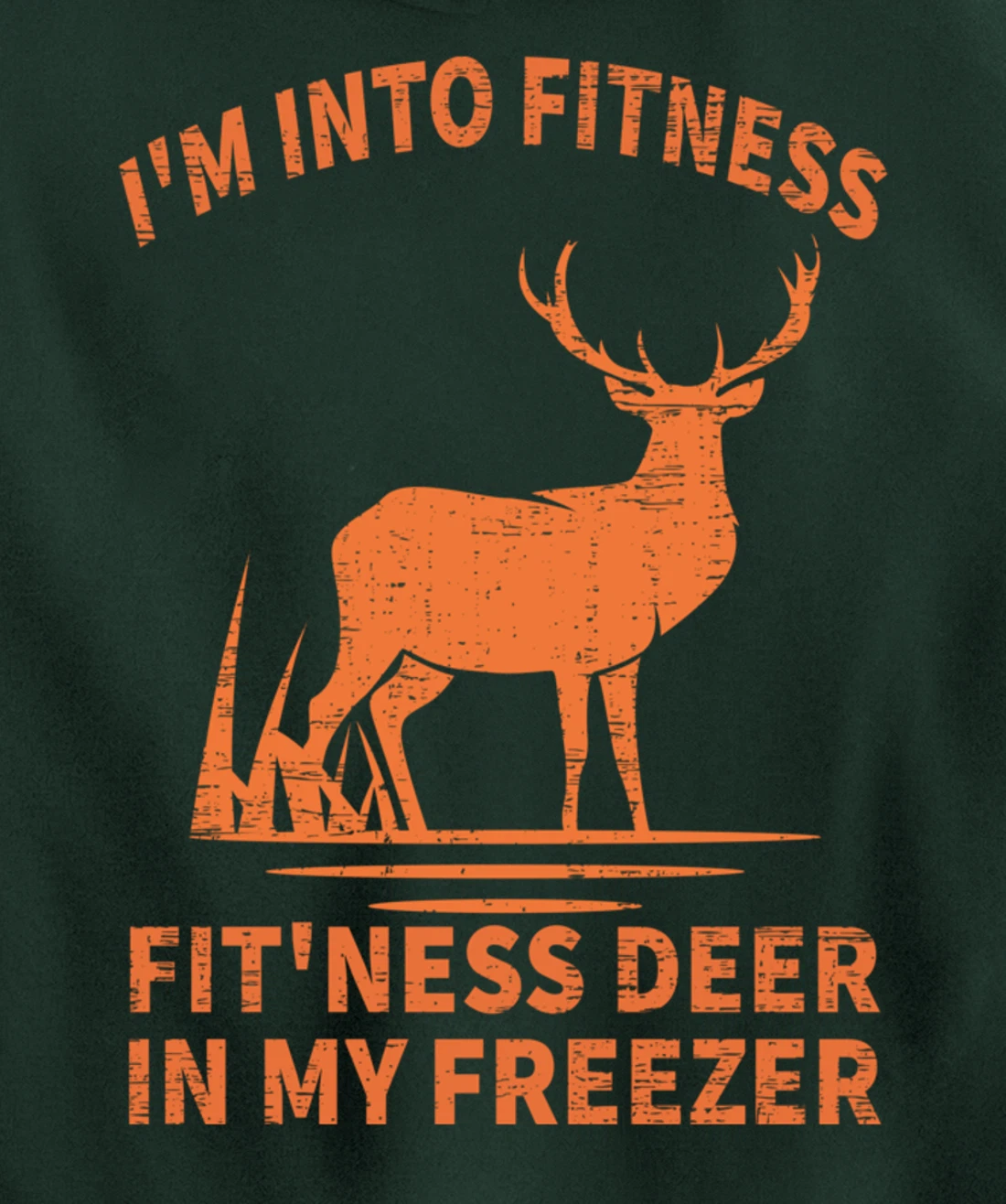Whitetail Buck Deer Hunting I'm Into Fitness Fit'ness Humor Pullover Hoodie