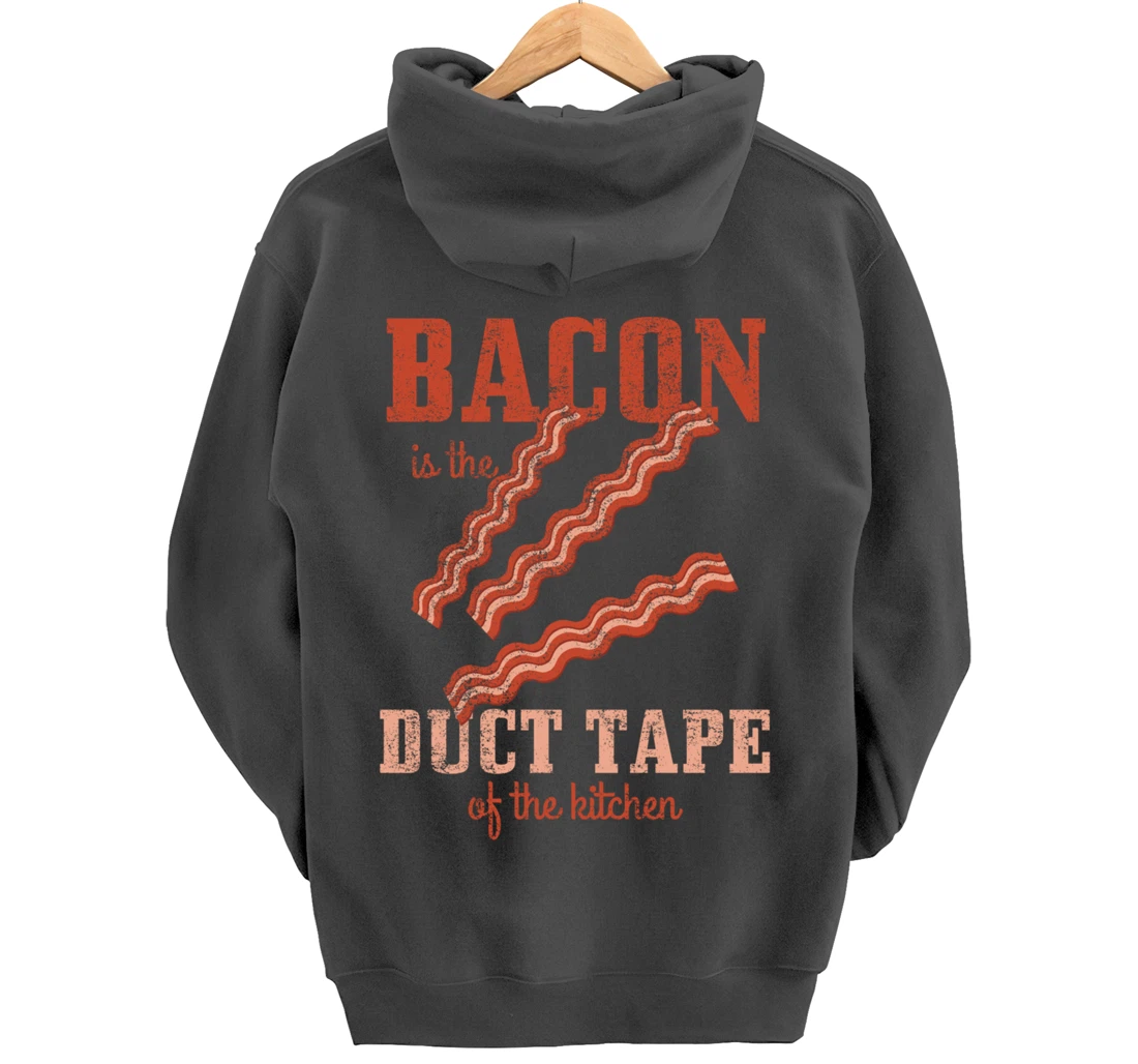 Bacon Is The Duct Tape Of The Kitchen Funny Bacon Lover Pullover Hoodie