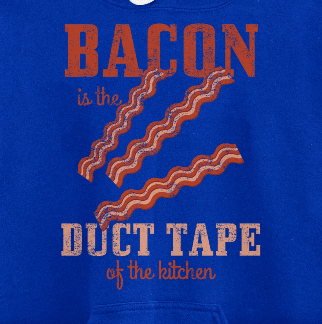 Bacon Is The Duct Tape Of The Kitchen Funny Bacon Lover Pullover Hoodie