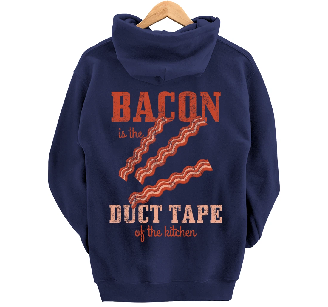 Bacon Is The Duct Tape Of The Kitchen Funny Bacon Lover Pullover Hoodie
