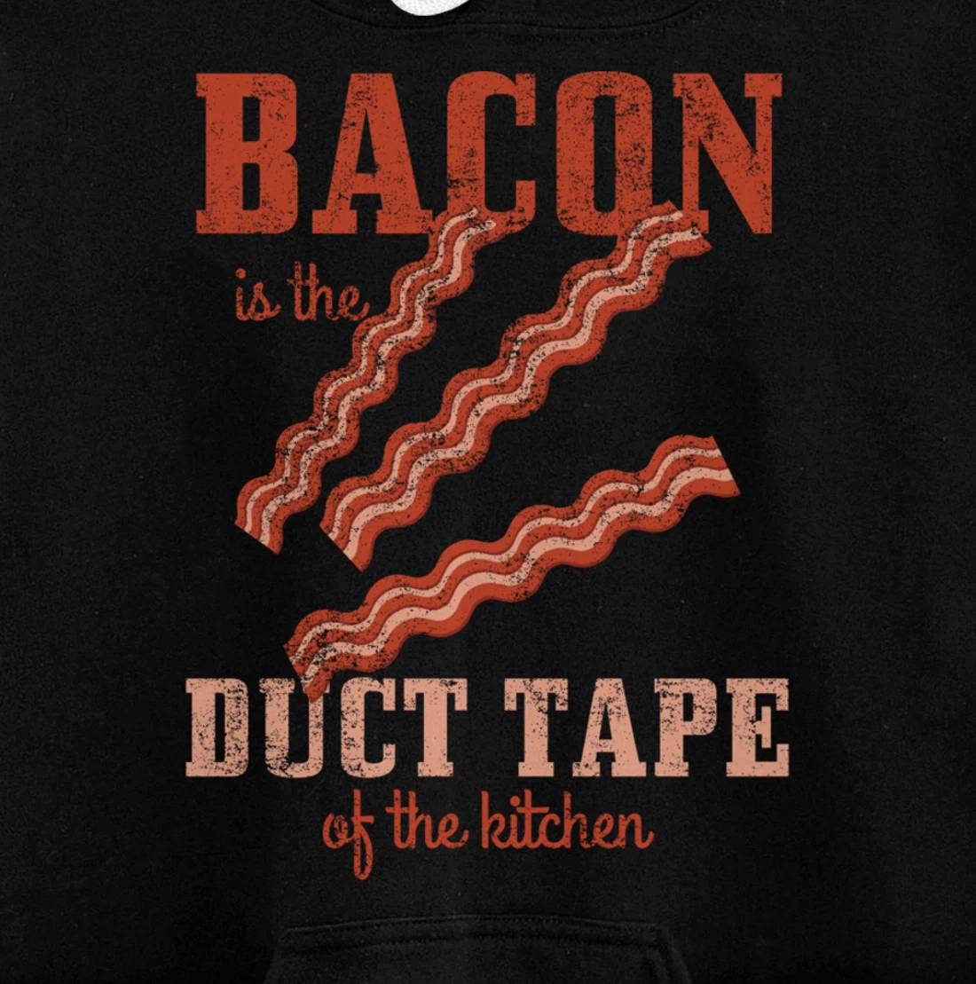 Bacon Is The Duct Tape Of The Kitchen Funny Bacon Lover Pullover Hoodie