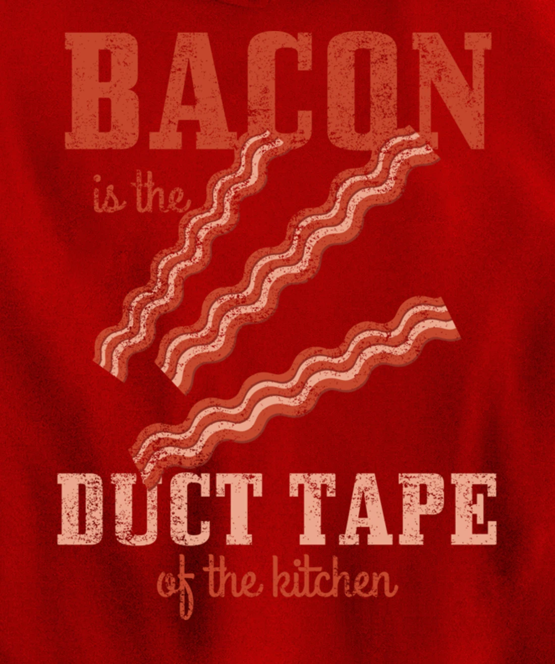 Bacon Is The Duct Tape Of The Kitchen Funny Bacon Lover Pullover Hoodie