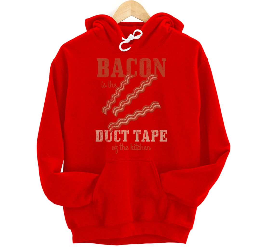 Bacon Is The Duct Tape Of The Kitchen Funny Bacon Lover Pullover Hoodie