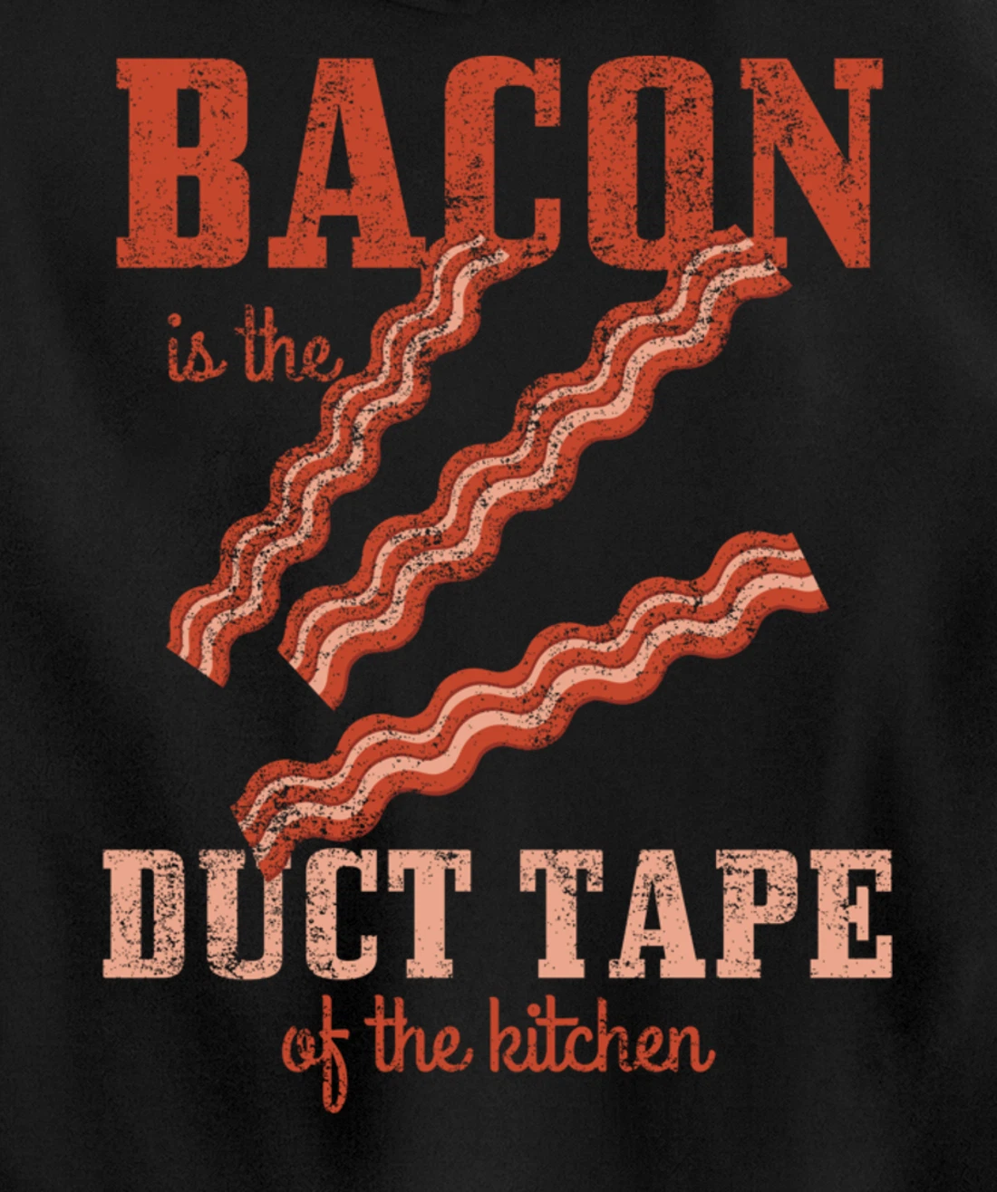 Bacon Is The Duct Tape Of The Kitchen Funny Bacon Lover Pullover Hoodie