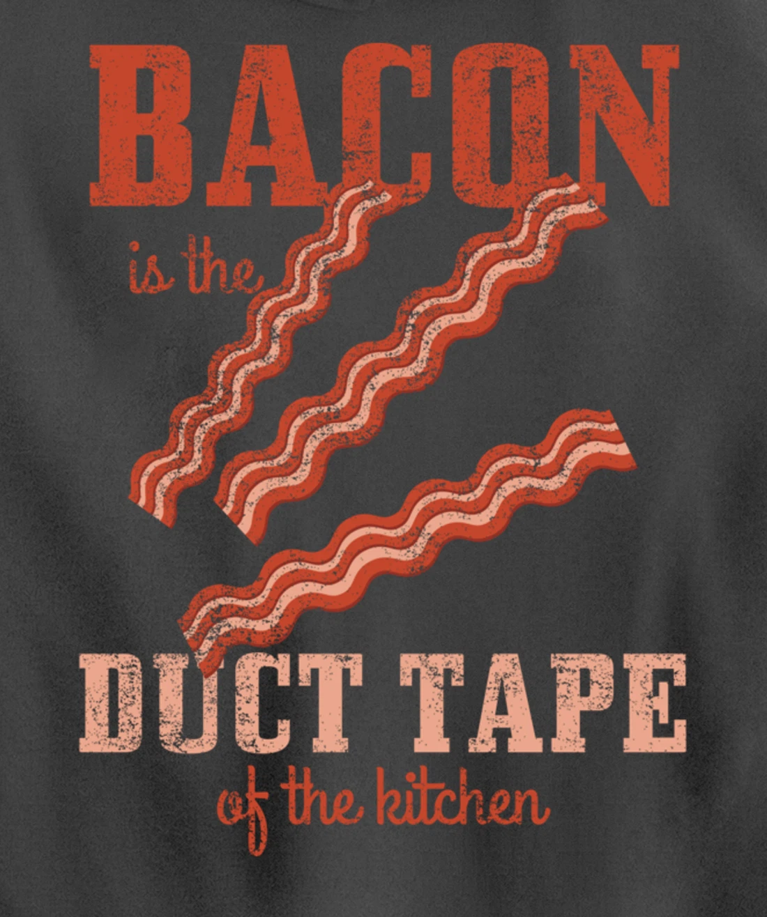 Bacon Is The Duct Tape Of The Kitchen Funny Bacon Lover Pullover Hoodie