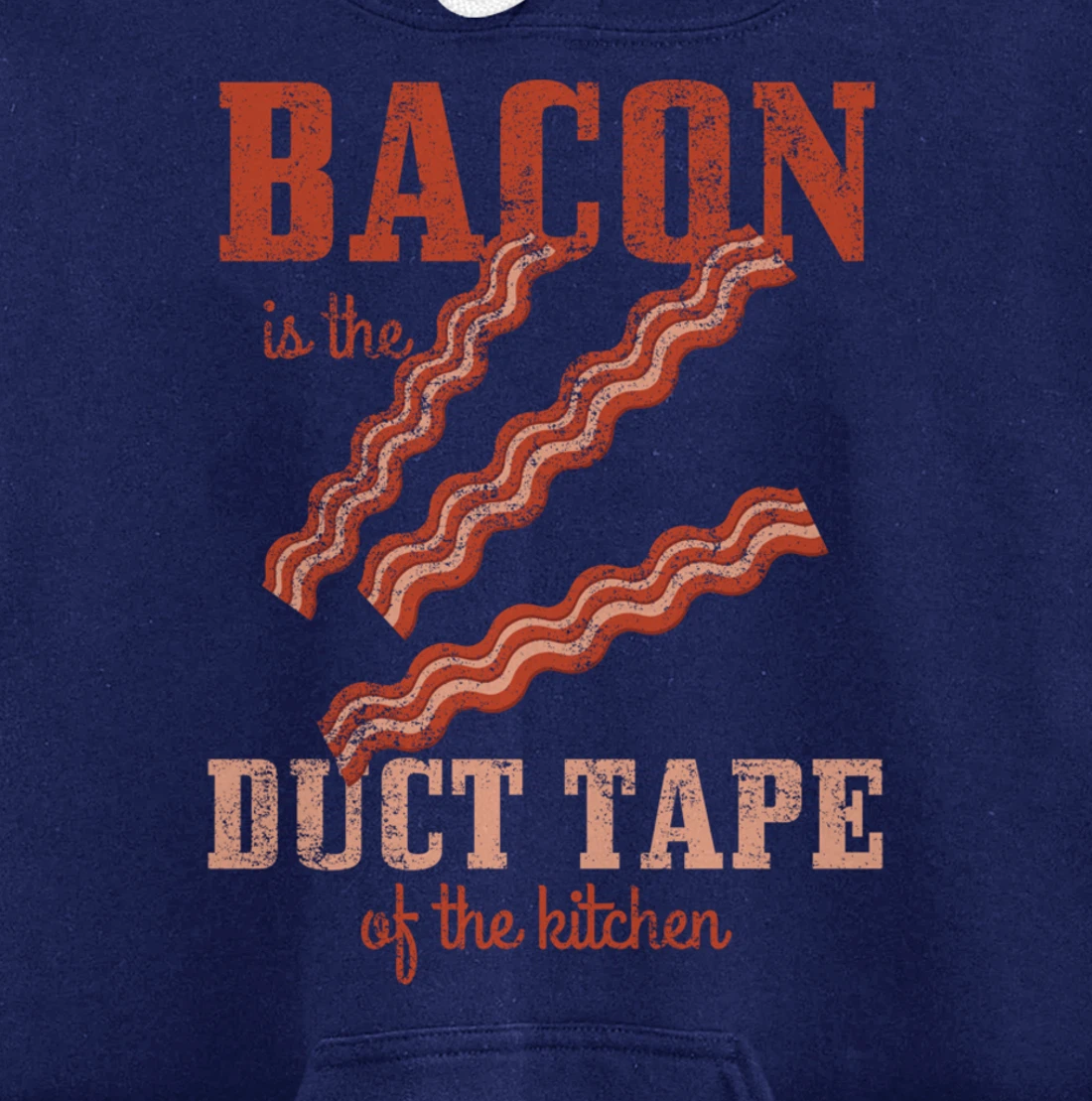 Bacon Is The Duct Tape Of The Kitchen Funny Bacon Lover Pullover Hoodie
