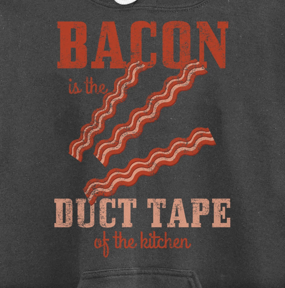 Bacon Is The Duct Tape Of The Kitchen Funny Bacon Lover Pullover Hoodie