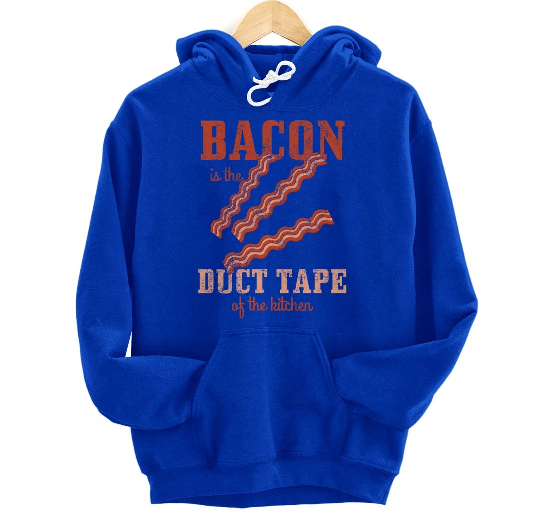 Bacon Is The Duct Tape Of The Kitchen Funny Bacon Lover Pullover Hoodie