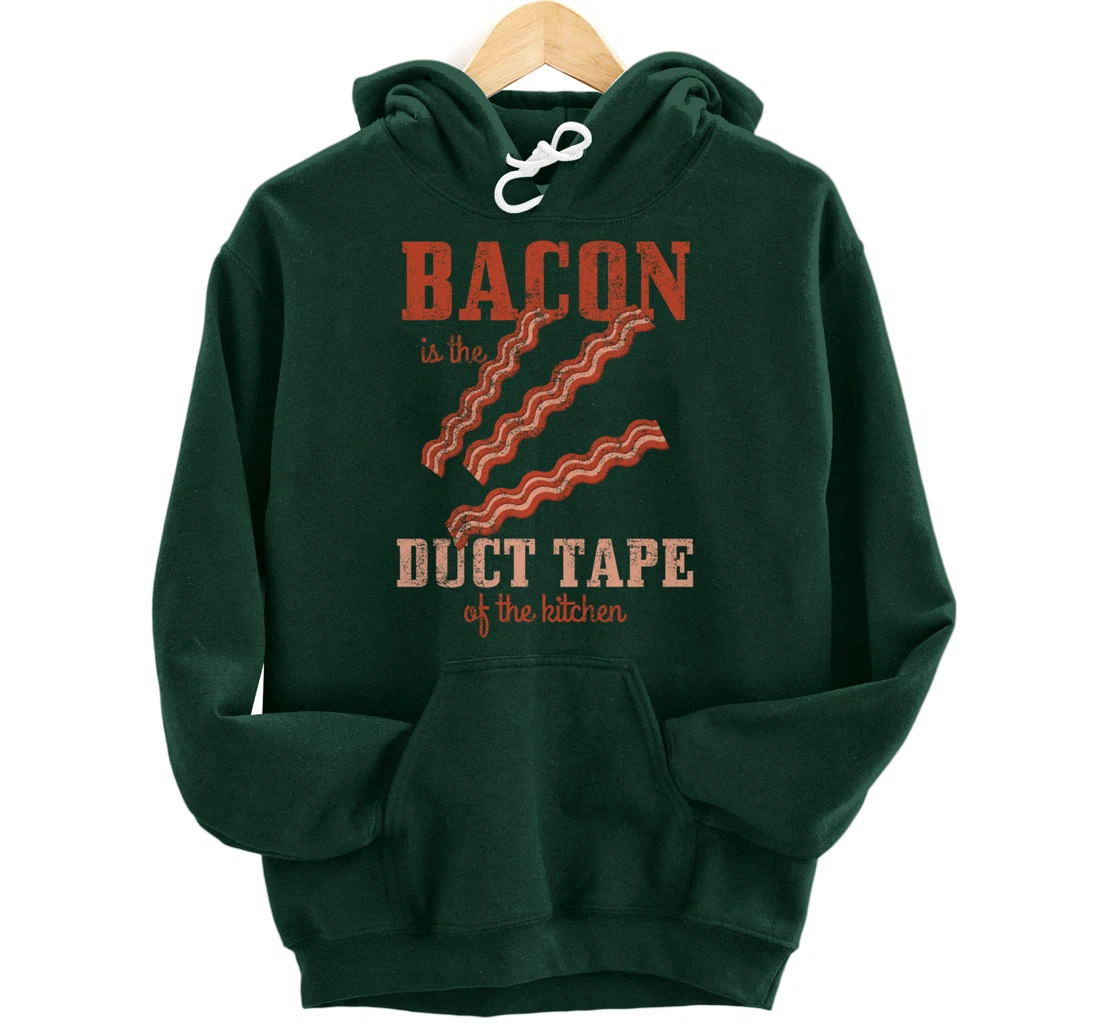 Bacon Is The Duct Tape Of The Kitchen Funny Bacon Lover Pullover Hoodie