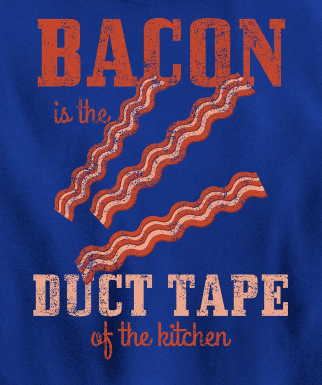 Bacon Is The Duct Tape Of The Kitchen Funny Bacon Lover Pullover Hoodie