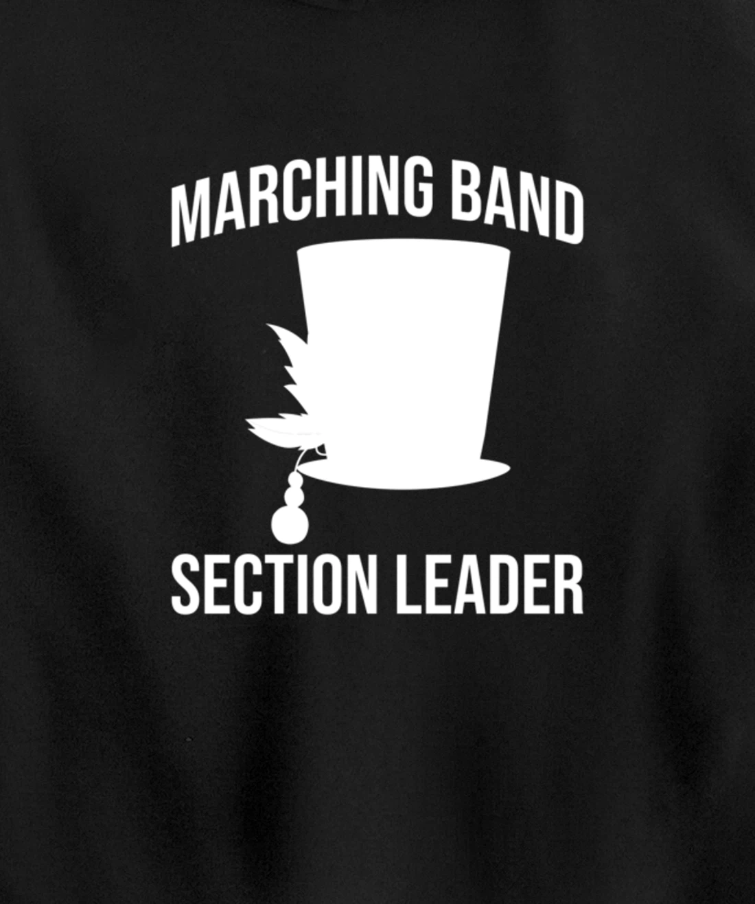 Section Leader Awesome Marching Band Hat Musician Pullover Hoodie
