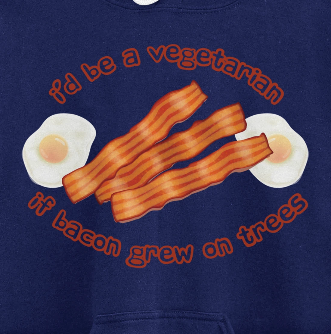 I'd Be A Vegetarian If Bacon Grew On Trees Funny Bacon Lover Pullover Hoodie