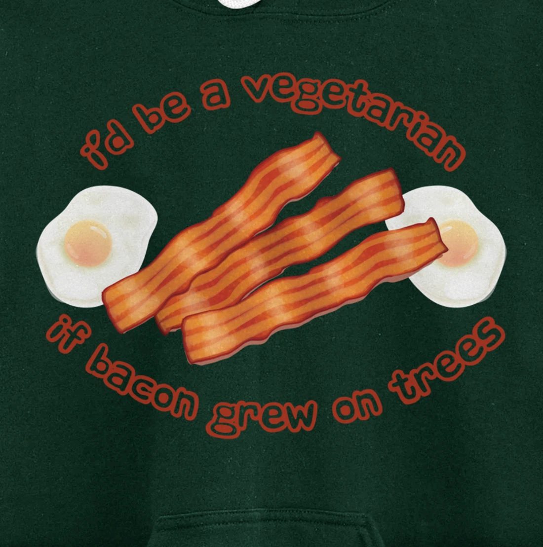 I'd Be A Vegetarian If Bacon Grew On Trees Funny Bacon Lover Pullover Hoodie