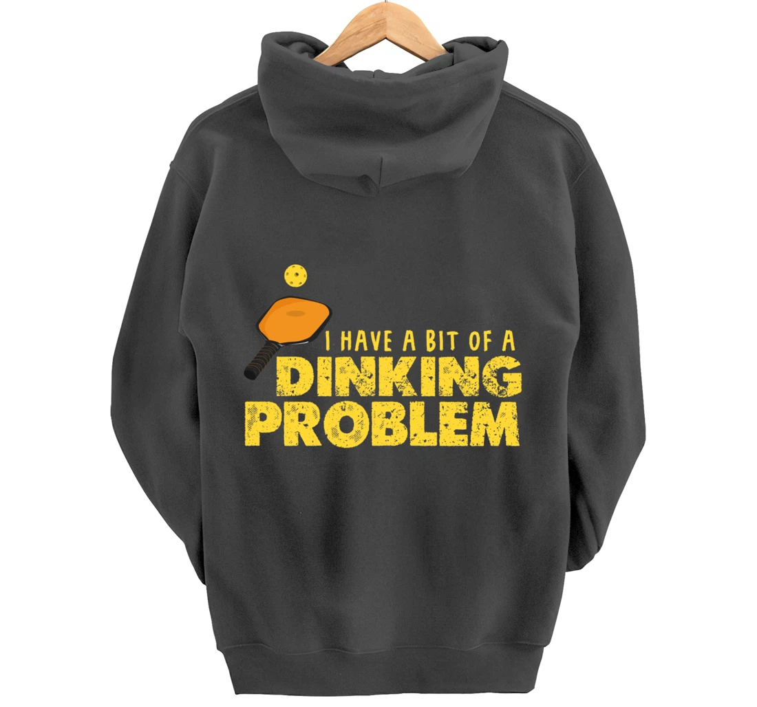 Dinking Problem Funny Pickleball Player Paddleball Sport Pullover Hoodie