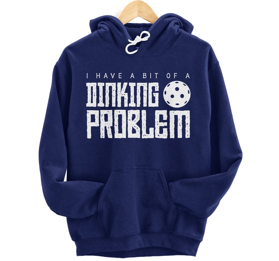Dinking Problem Funny Pickleball Player Paddleball Sport Pullover Hoodie