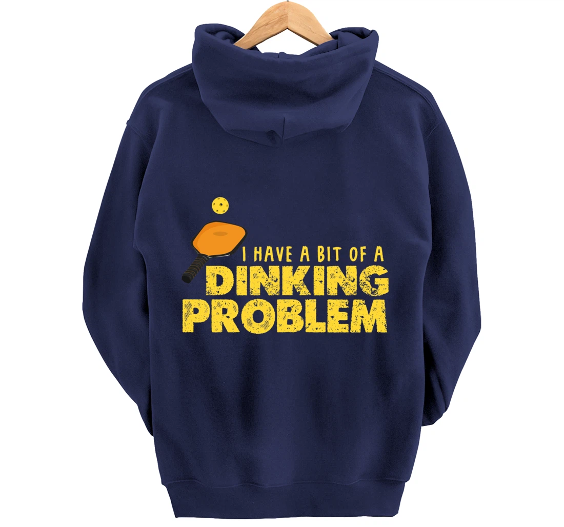 Dinking Problem Funny Pickleball Player Paddleball Sport Pullover Hoodie