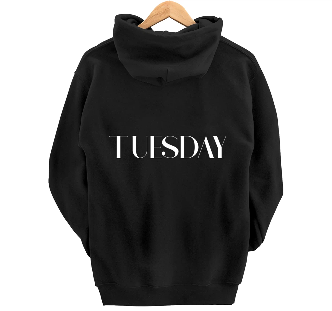 Cool Casual Day of the Week Outfit Tuesday Pullover Hoodie