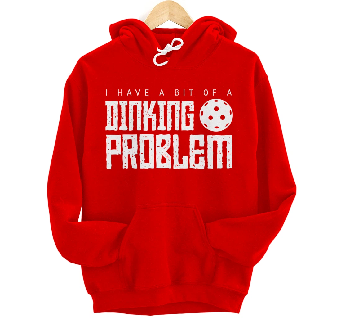 Dinking Problem Funny Pickleball Player Paddleball Sport Pullover Hoodie