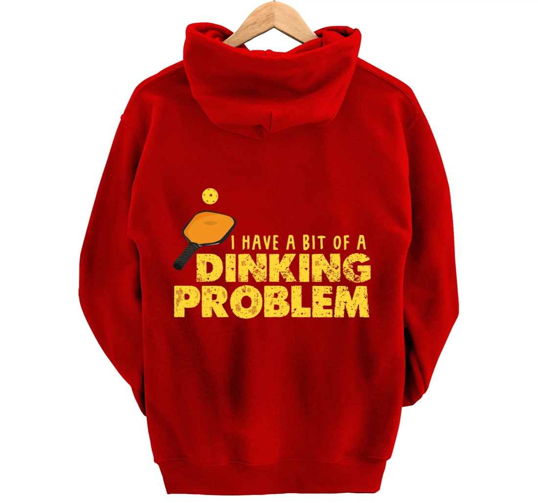 Dinking Problem Funny Pickleball Player Paddleball Sport Pullover Hoodie