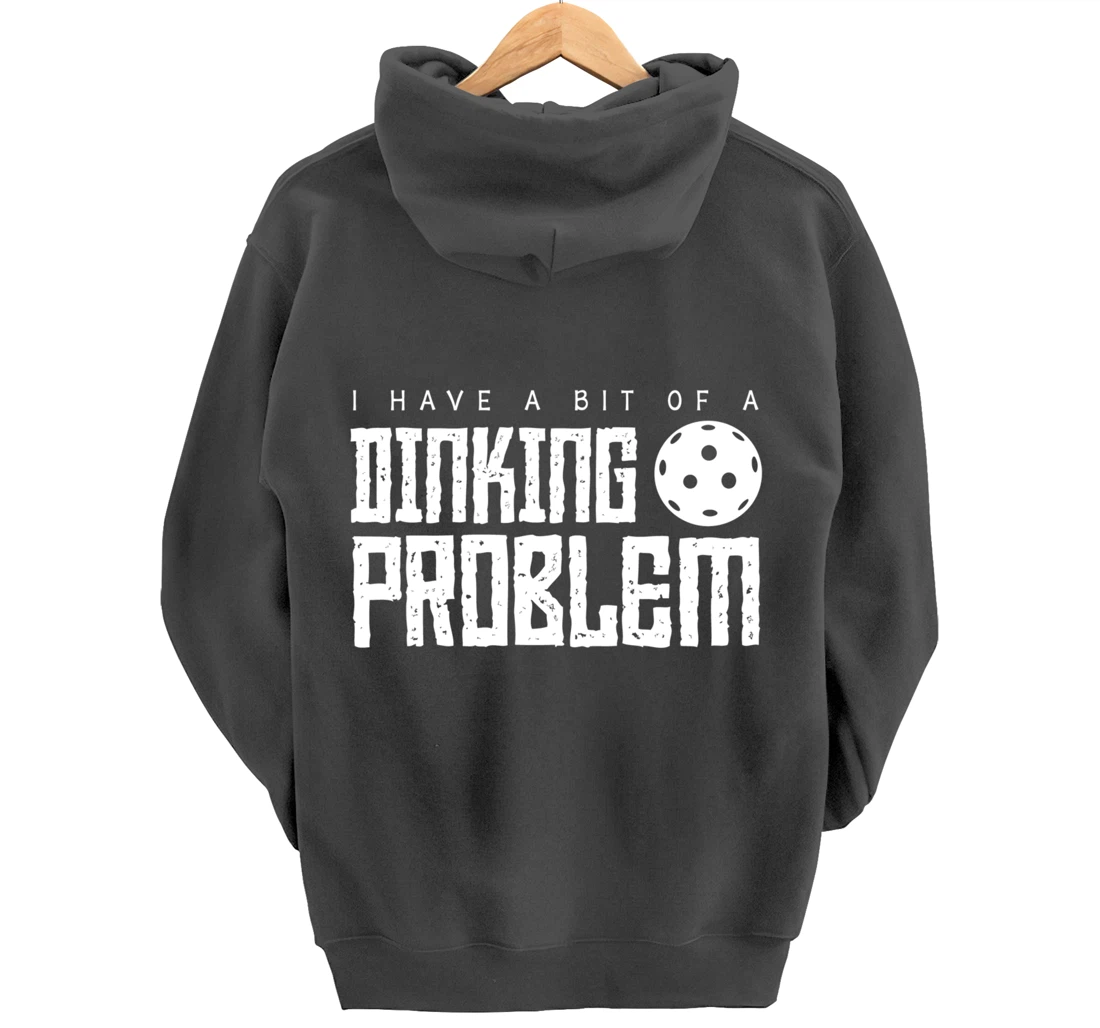 Dinking Problem Funny Pickleball Player Paddleball Sport Pullover Hoodie