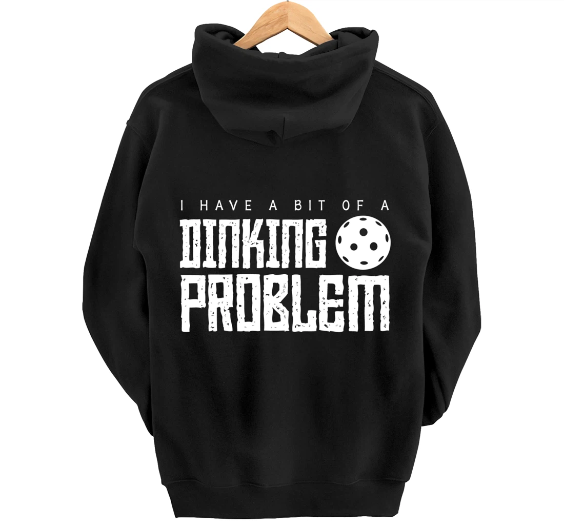 Dinking Problem Funny Pickleball Player Paddleball Sport Pullover Hoodie