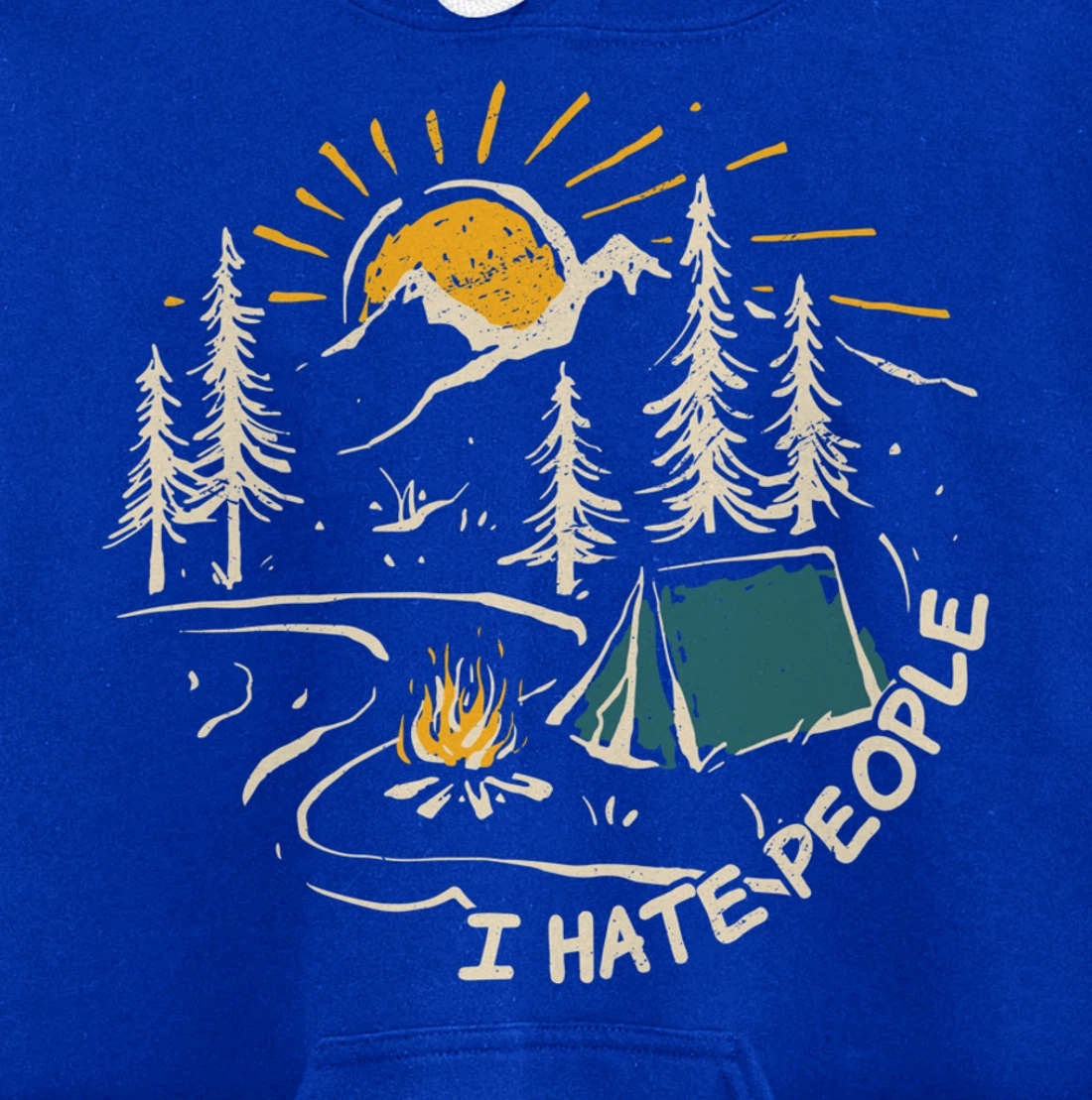 I hate people who I love camping outdoor activity Pullover Hoodie