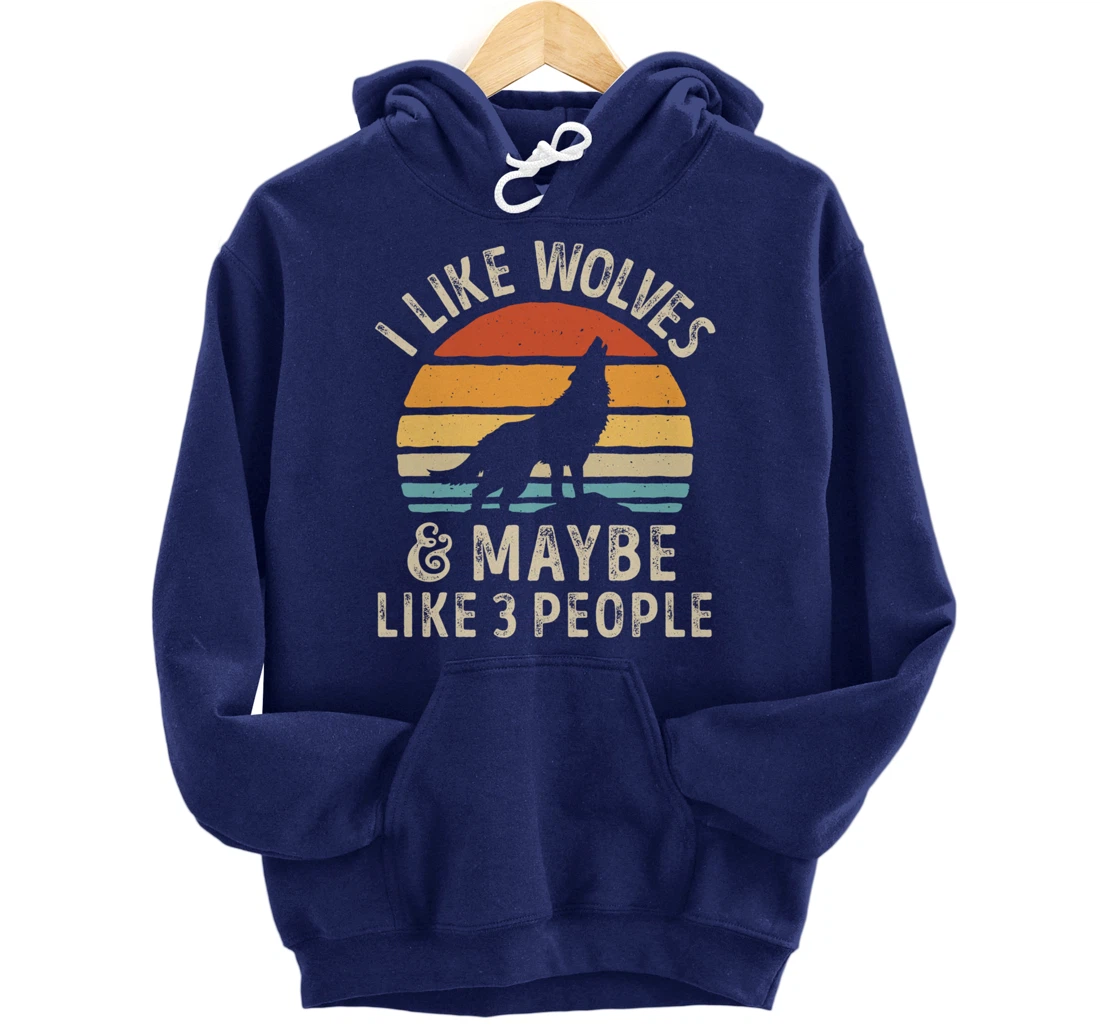 I Like Wolves And Maybe Like 3 People Wolf Lover Retro Men Pullover Hoodie