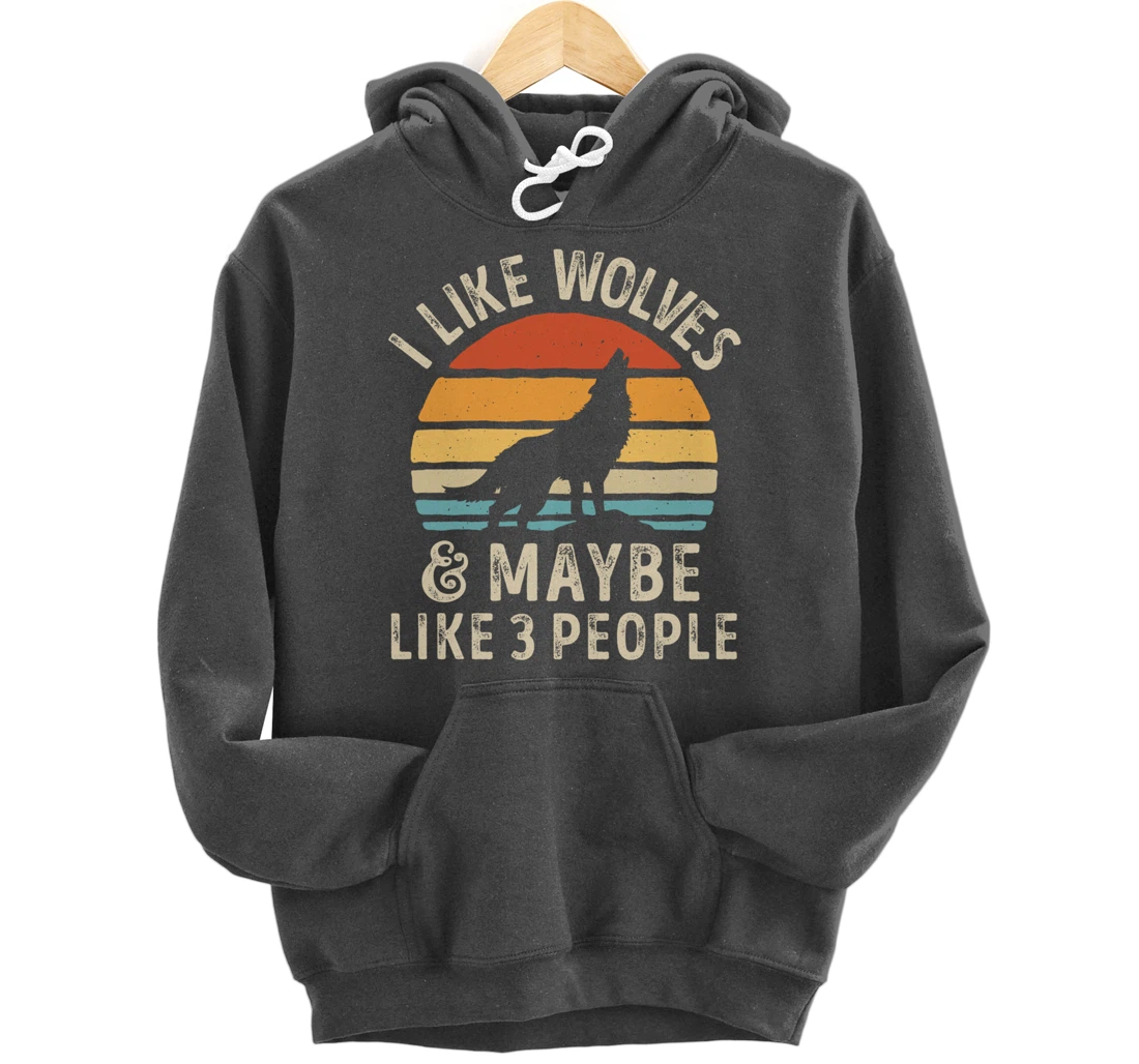 I Like Wolves And Maybe Like 3 People Wolf Lover Retro Men Pullover Hoodie
