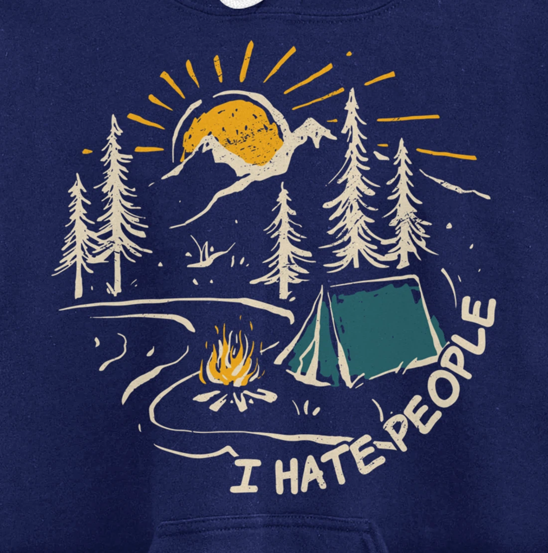 I hate people who I love camping outdoor activity Pullover Hoodie